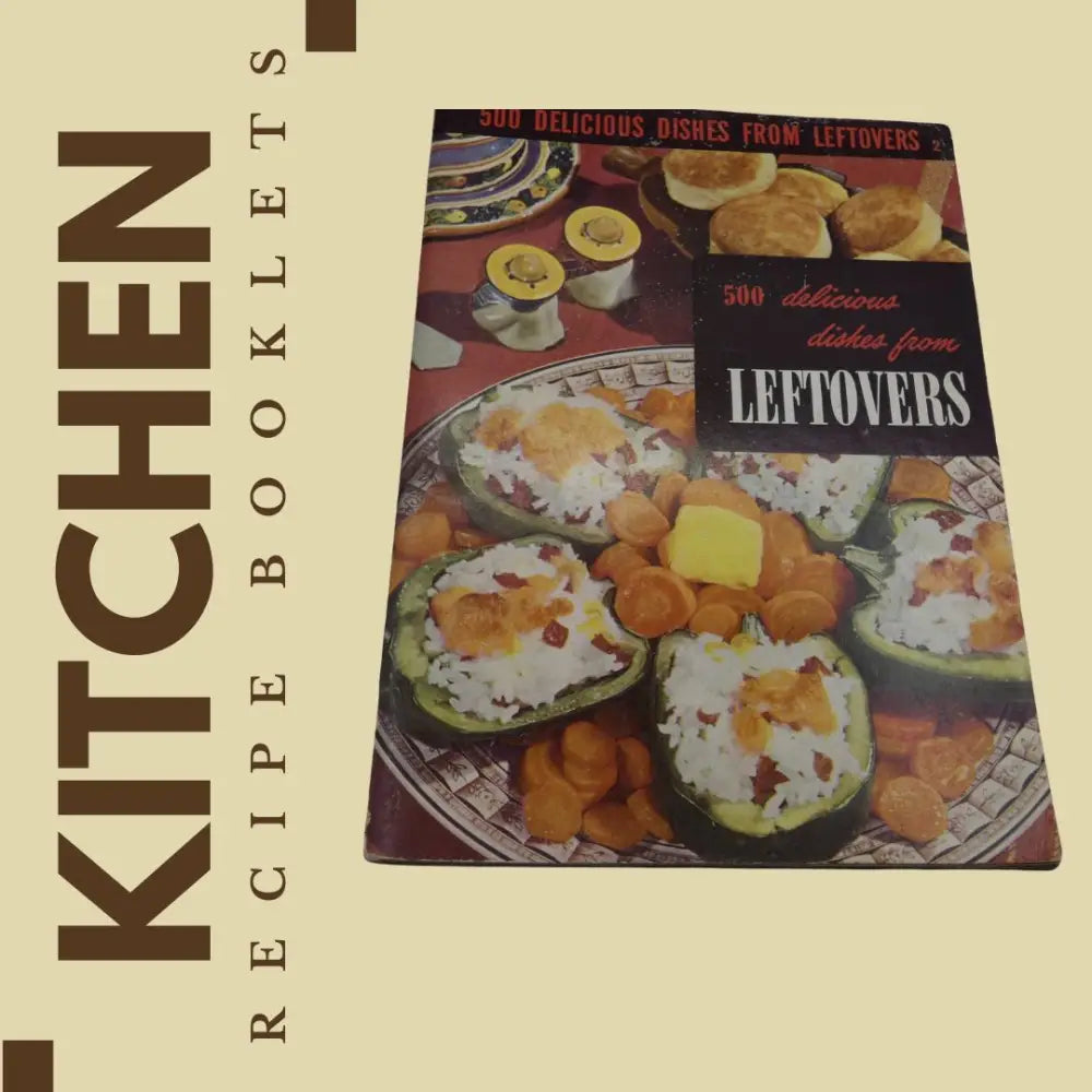 Vintage Recipe Book - 1950 500 Delicious Dishes from Leftovers - Book