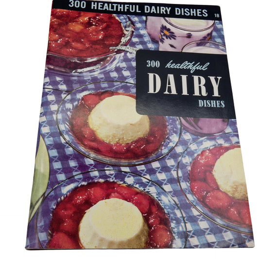 Vintage Recipe Book - 300 Healthful Dairy Dishes 1954 - GOVintage Jewelry and Collectibles